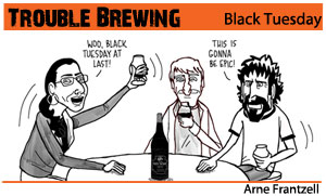 Trouble Brewing – Black Tuesday