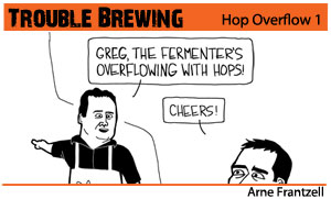 Trouble Brewing – Hop Overflow 1