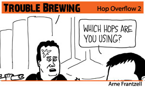 Trouble Brewing – Hop Overflow 2
