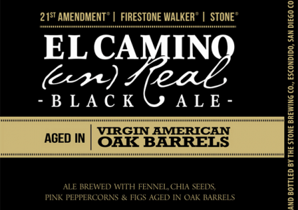 21st Amendment : Firestone Walker : Stone El Camino (Un)Real Black Ale Aged in American Oak Barrels