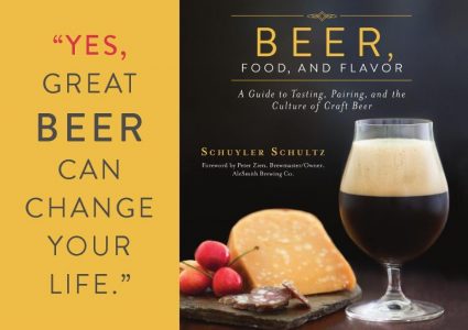 Beer, Food, And Flavor - A guide to Tasting, Pairing, and the Culture of Craft Beer