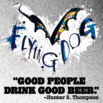 Flying Dog - Good People Drink Good Beer