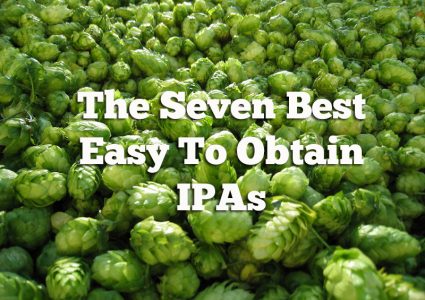 Seven Best Easy To Obtain IPAs