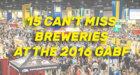 15 Can't Miss Breweries at the 2016 GABF