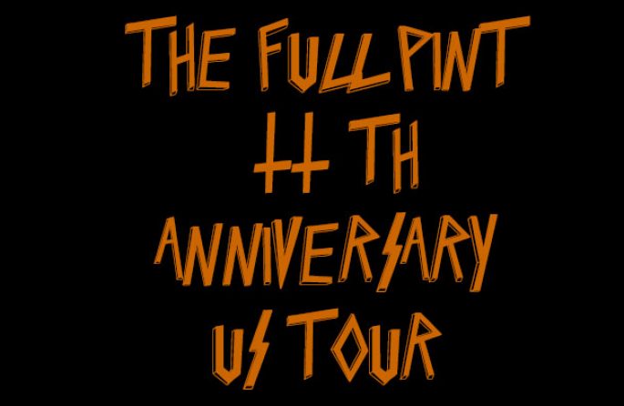 The Full Pint 11th Anniversary US Tour 1.0